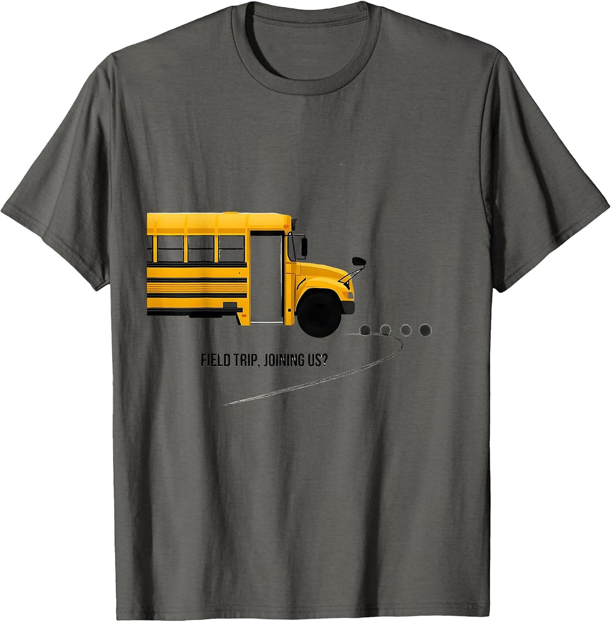 Field Trip Joining Us Minimalist School Bus Teacher Humor T-Shirt - Asphalt Grey