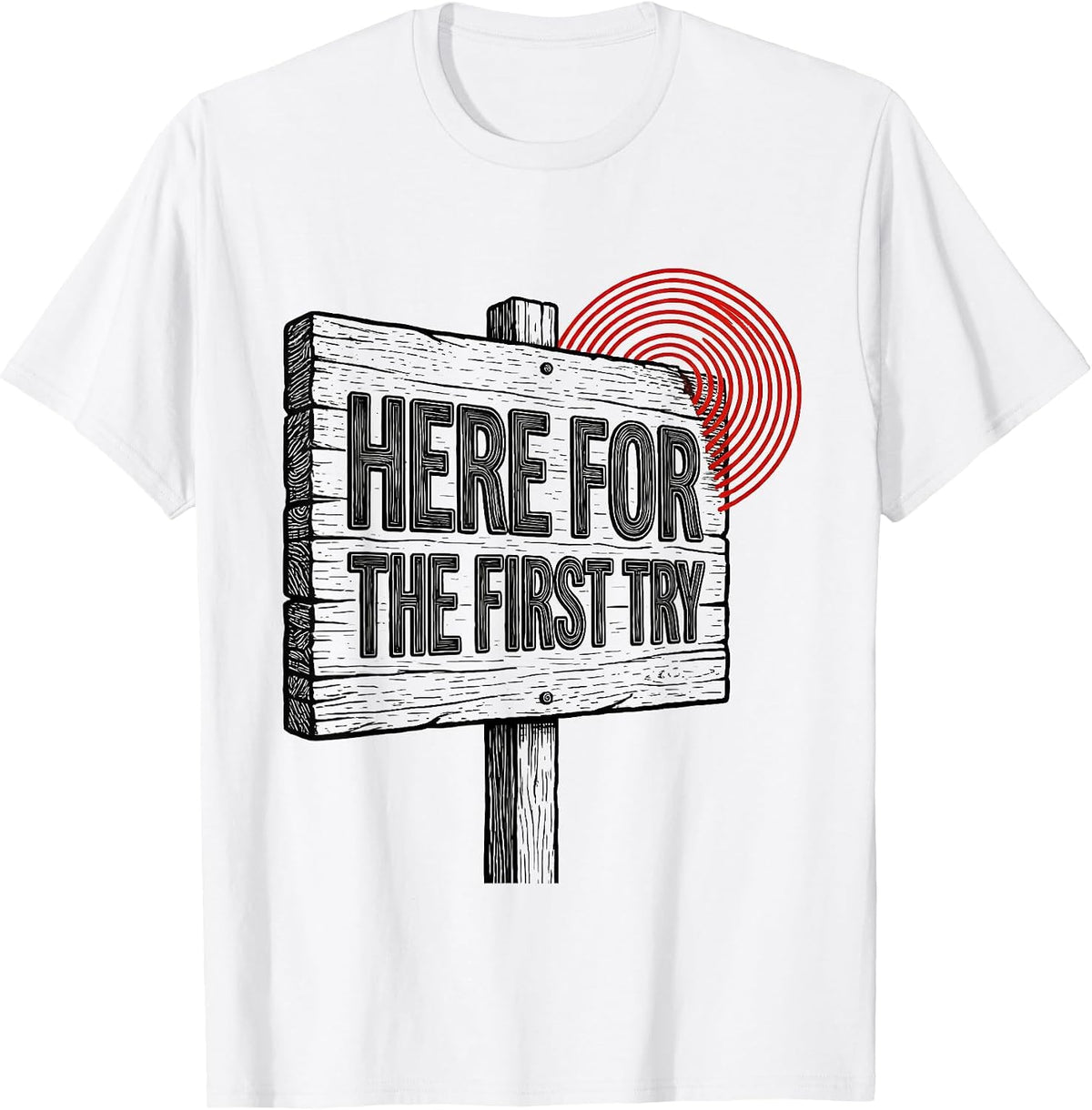 Men's Here For The First Try Cheerful Speech Language Pathologist T-Shirt - White