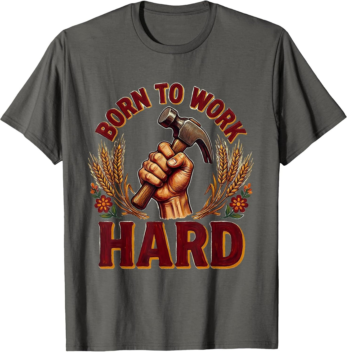 Born to Work Hard Labor Day Graphic Design T-Shirt - Asphalt Grey