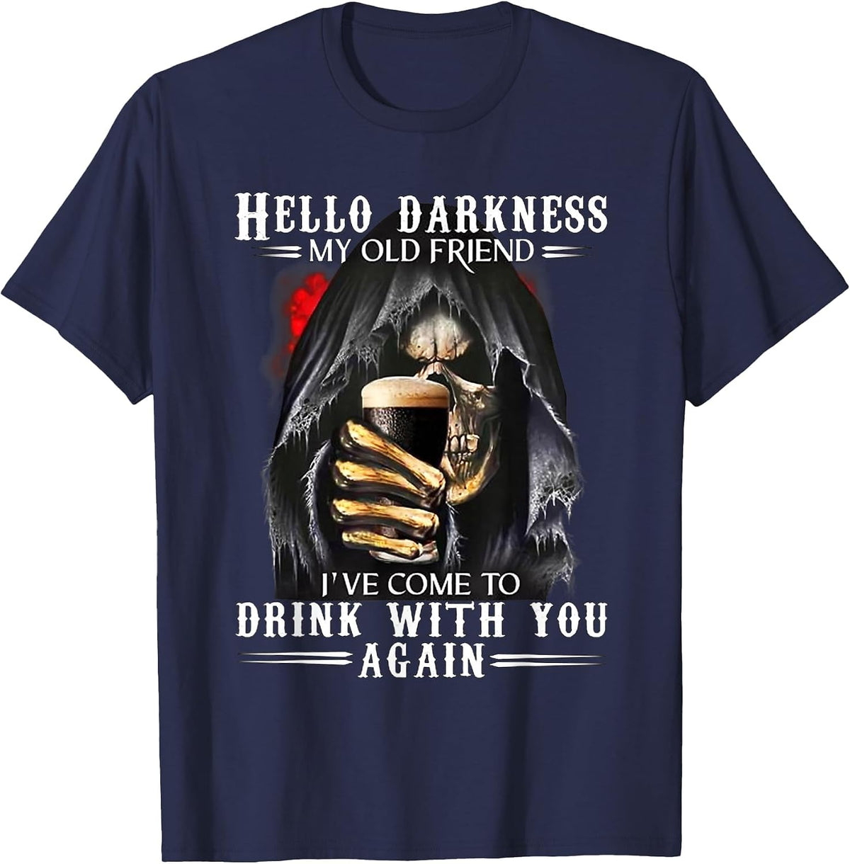 Hello Darkness My Old Friend Grim Reaper Skeleton Drink Beer T-Shirt - Navy Blue