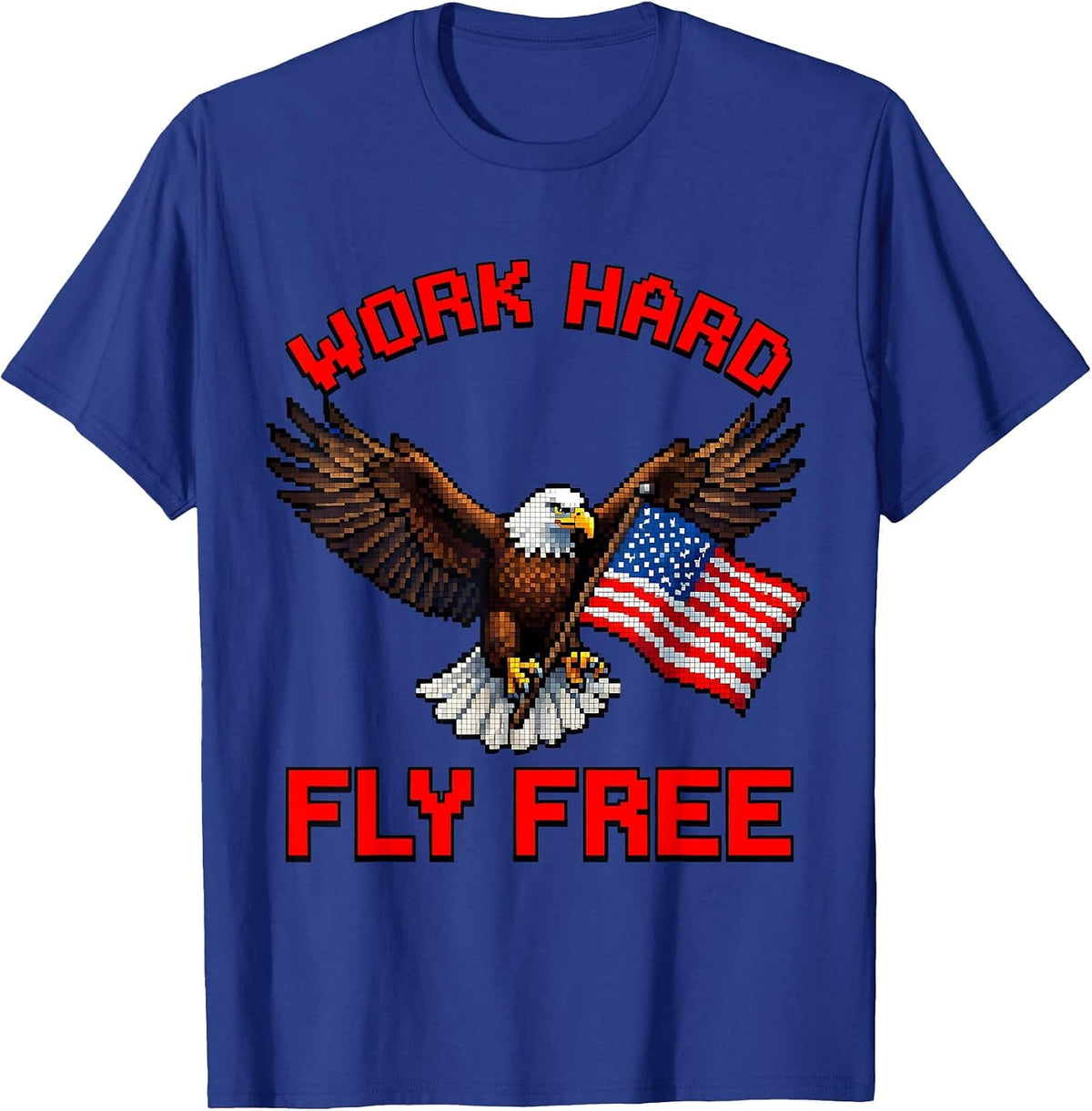 Work Hard Fly Free Stars and Stripes Labor Day T-Shirt - Royal Blue