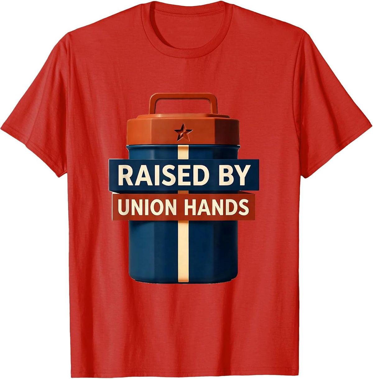 Men's Raised By Union Hands Proud Union Worker Labor Day T-Shirt - Red