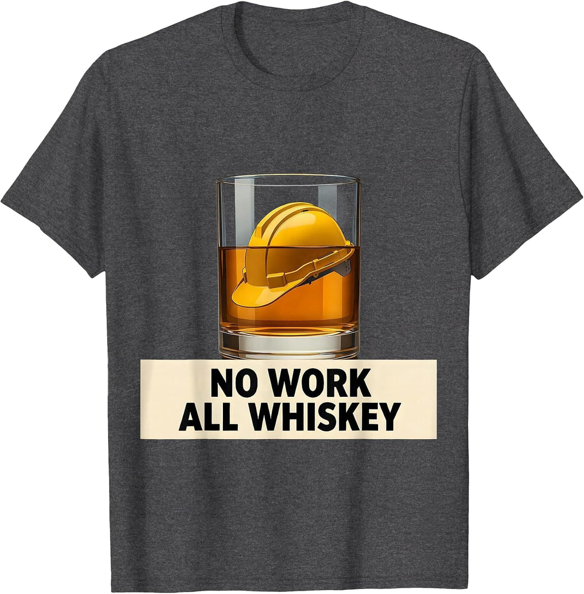 No Work All Whiskey Labor Day Design T-Shirt - Dark Heather Grey
