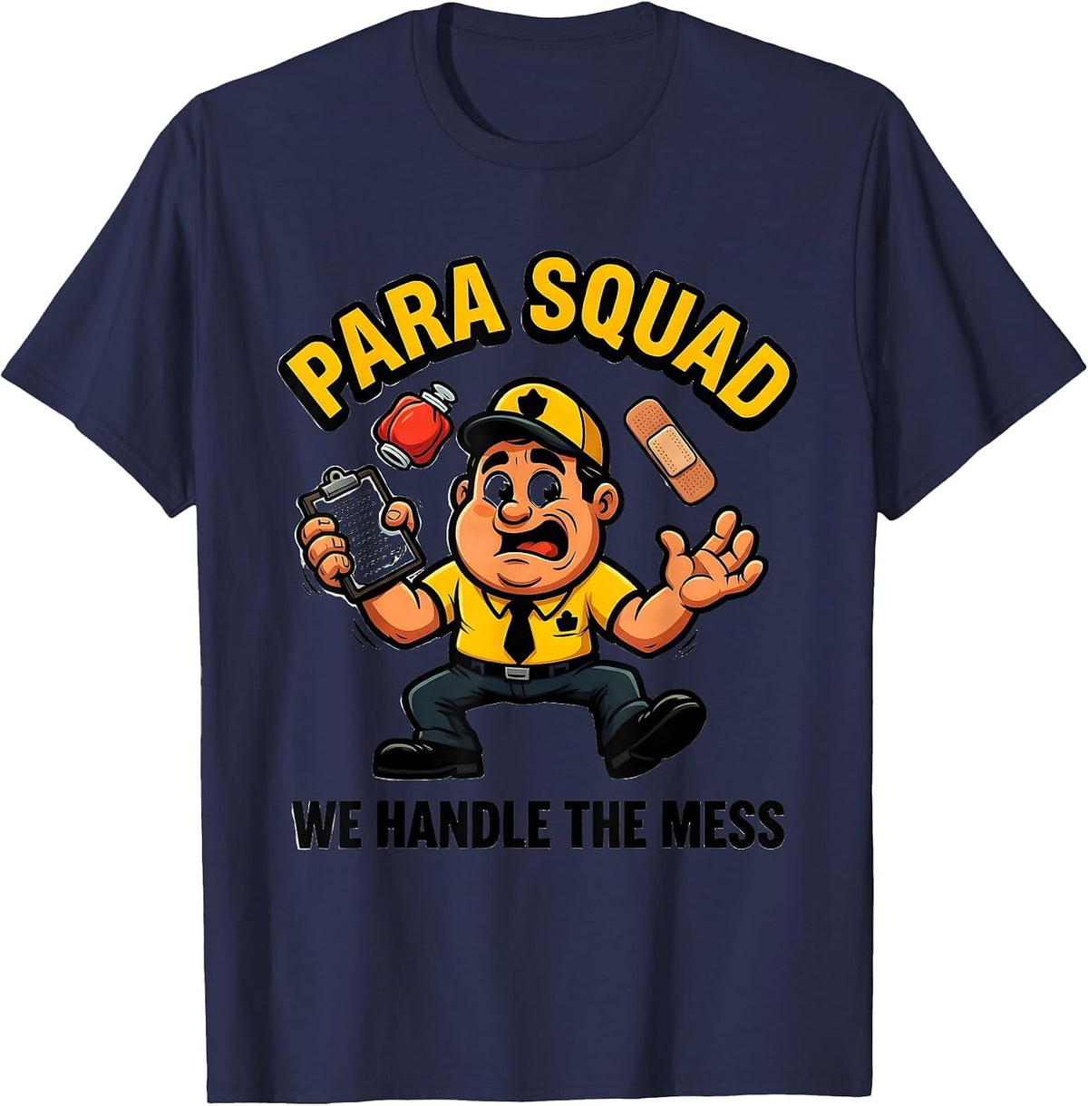 Para Squad We Handle The Mess Funny School Aide Health Crew T-Shirt - Navy Blue