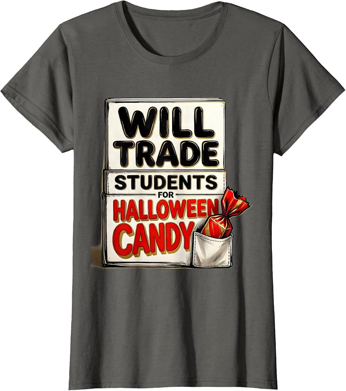 Women's Will Trade Students For Halloween Candy Teacher T-Shirt - Asphalt Grey