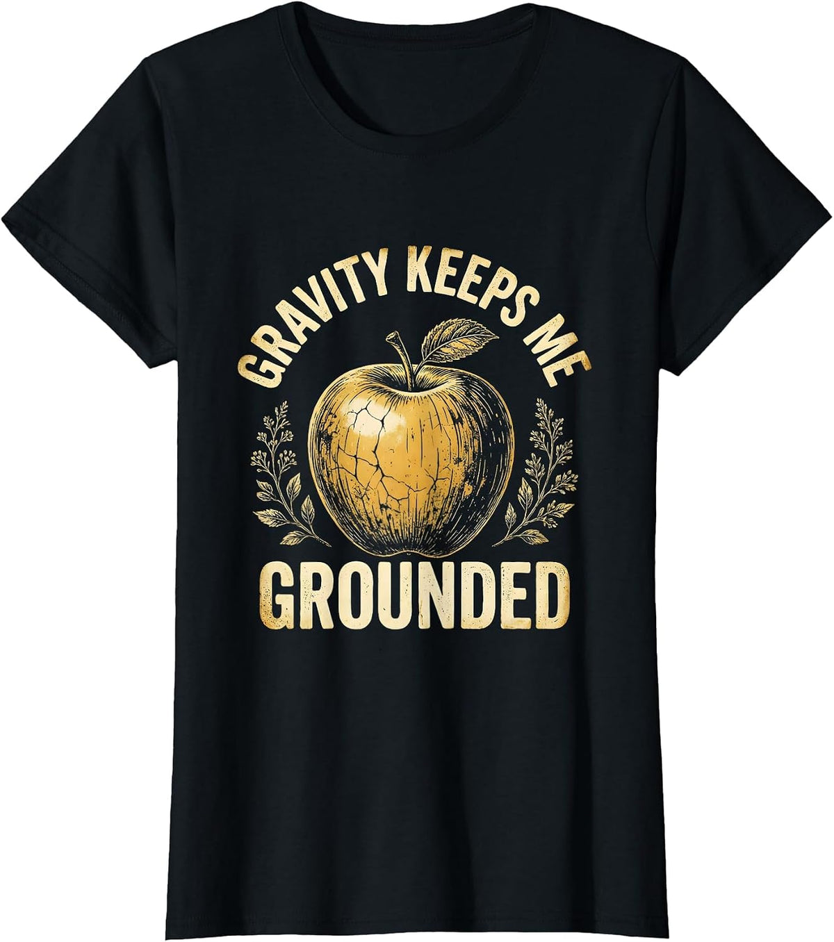 Gravity Keeps Me Grounded Science Teacher Design T-Shirt - Black