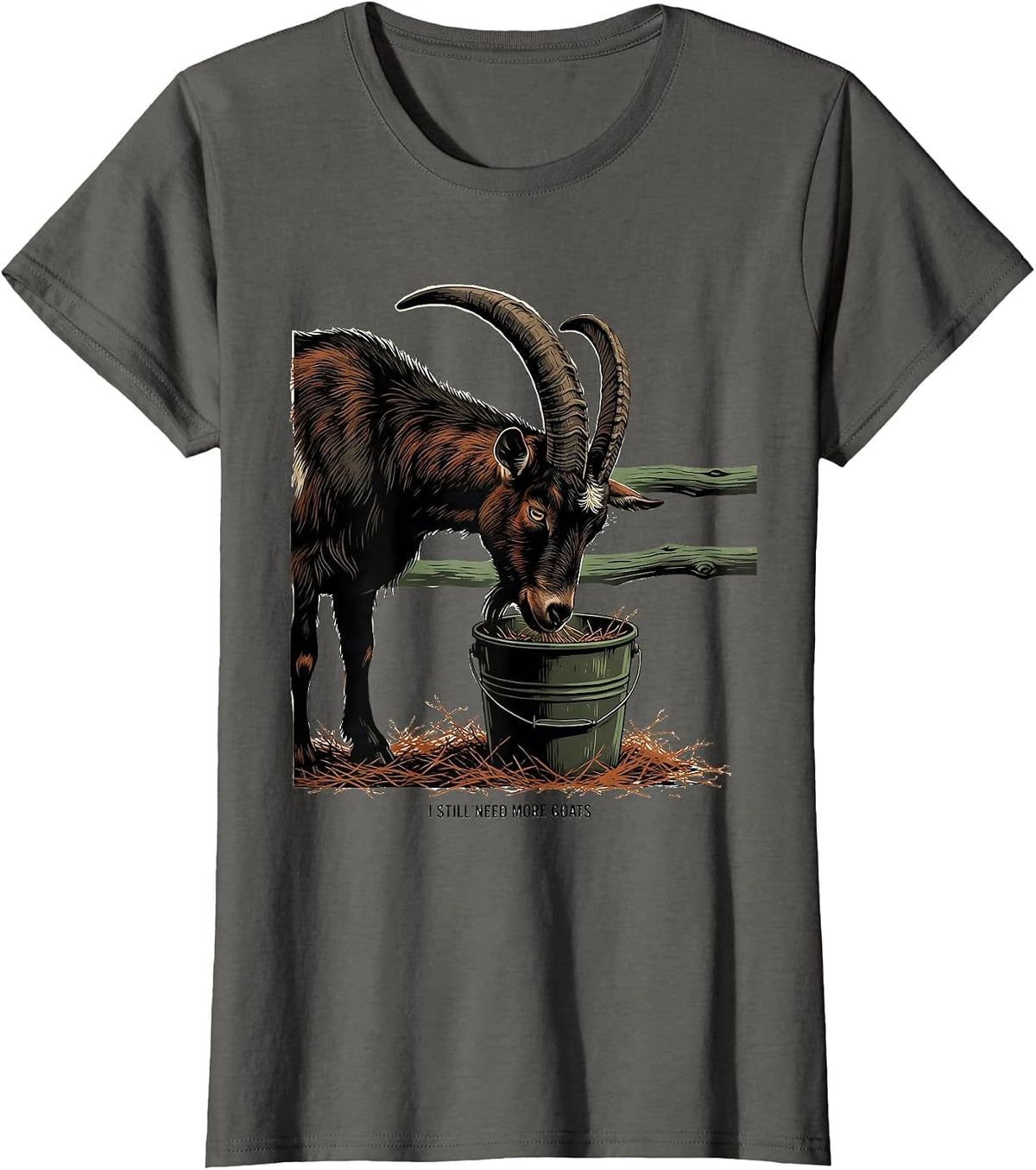 Women's I Still Need More Goats Funny Goat Lover Farmer Gift T-Shirt - Asphalt Grey