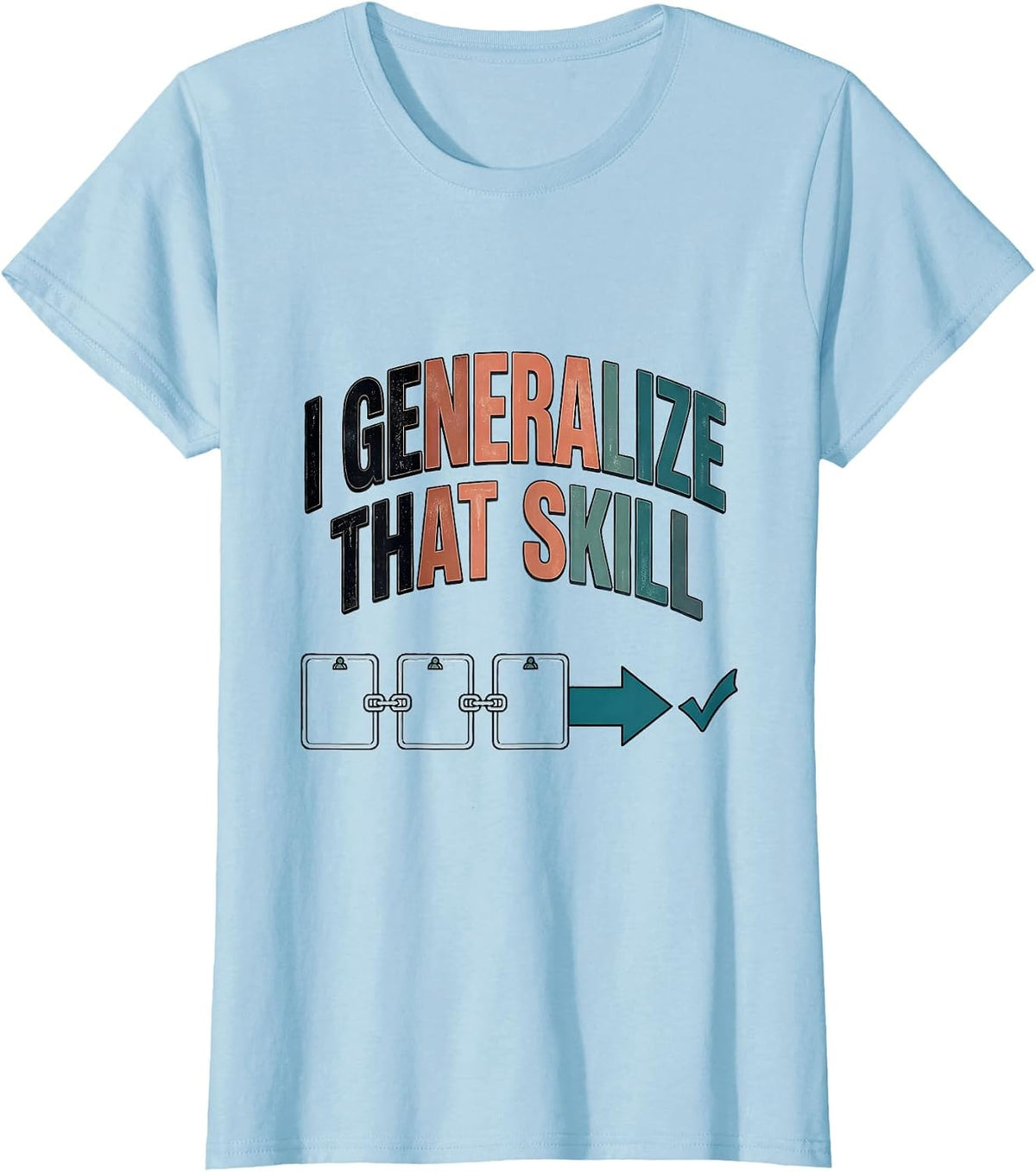 Women's I Generalize That Skill Funny SPED Teacher Special Education T-Shirt - Baby Blue