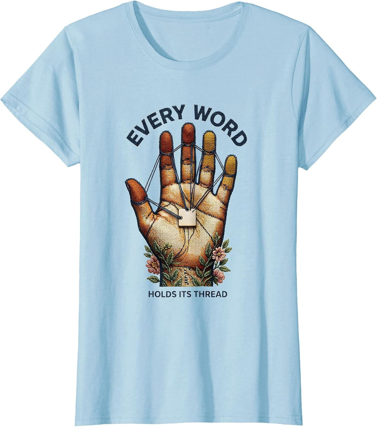 Women's Every Word Holds Its Thread Cute Speech Language Pathologist T-Shirt - Baby Blue