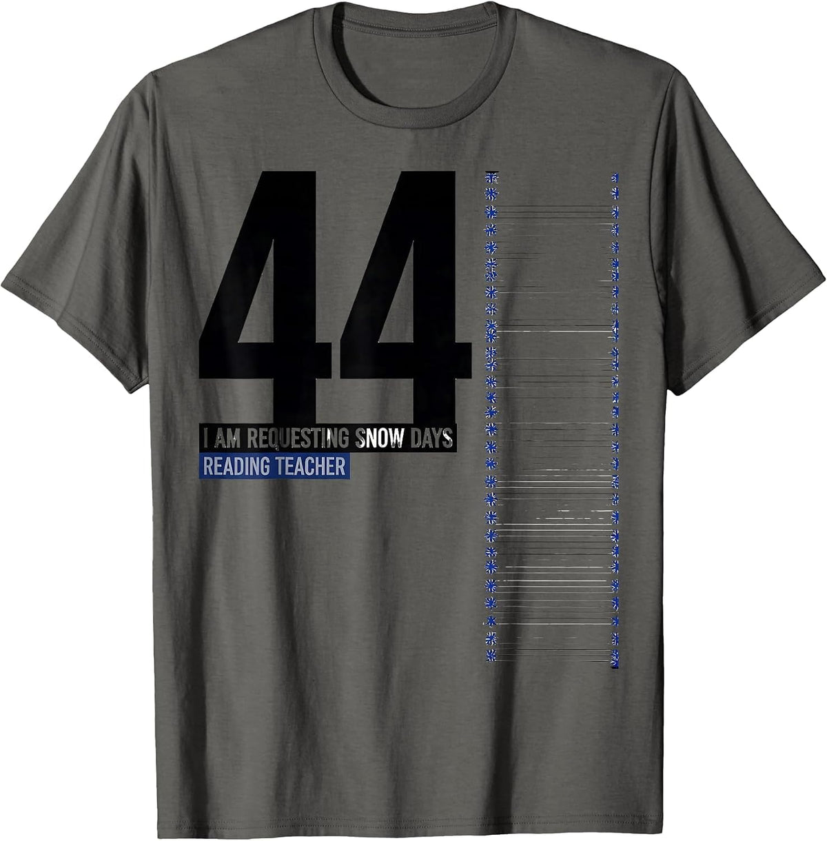 I Am Requesting Forty-Four Snow Days, Reading Teacher T-Shirt - Asphalt Grey