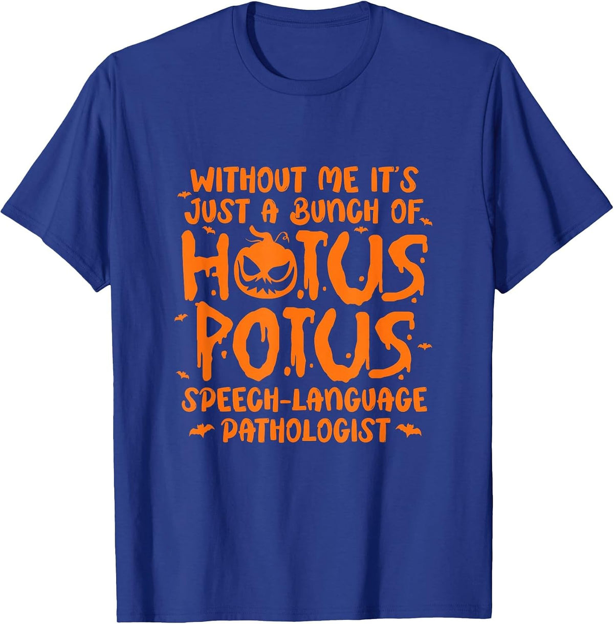 Hotus Potus Speech Language Pathologist Speech Therapist T-Shirt - Royal Blue