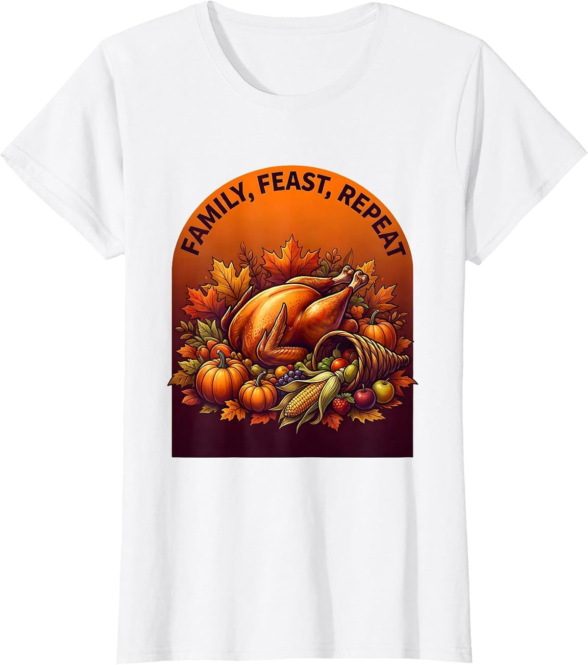 Women's Family Feast Repeat Thanksgiving Design T-Shirt - White
