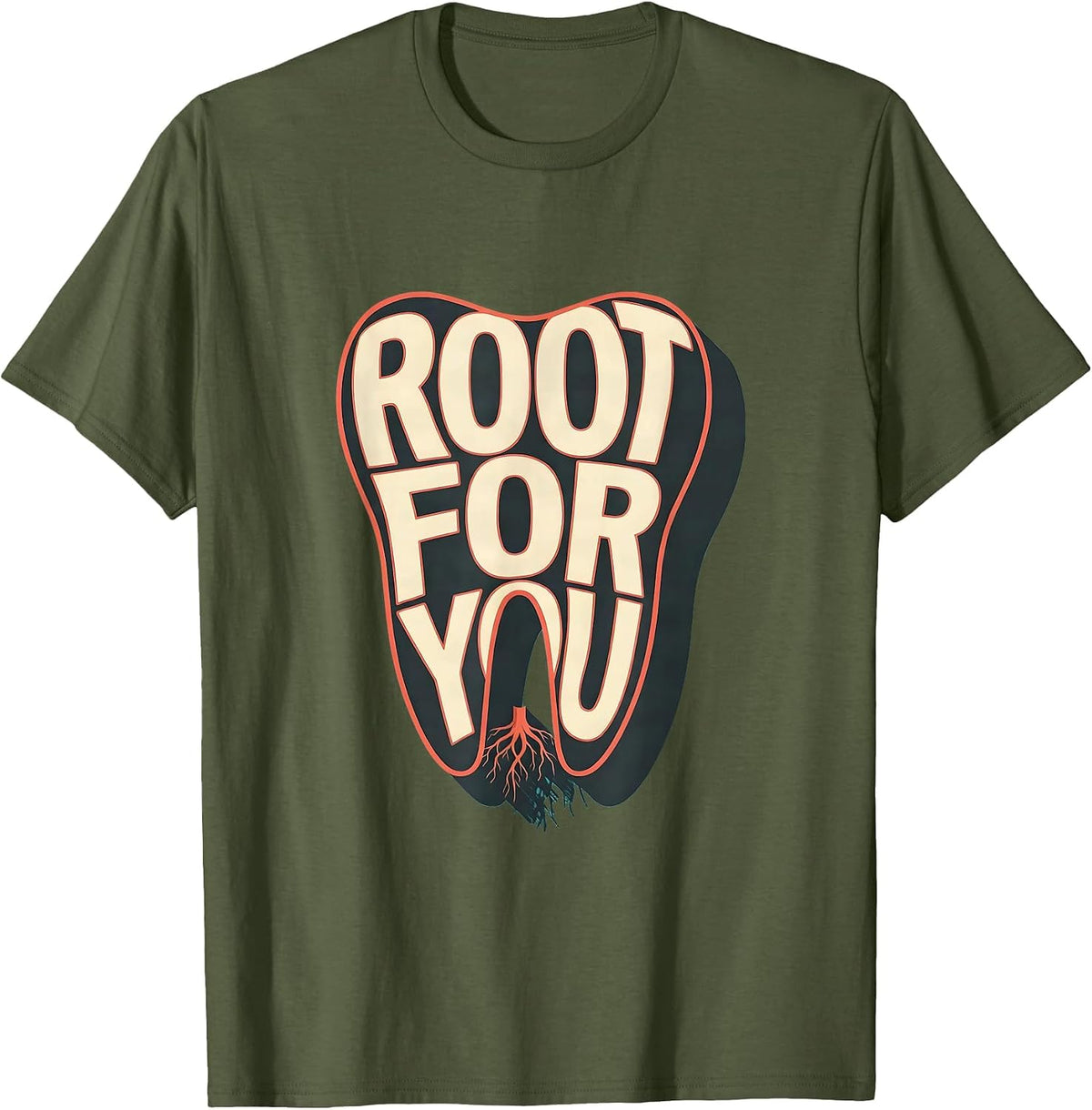 Root For You Funny Dental Hygienist Humor T-Shirt - Olive Green