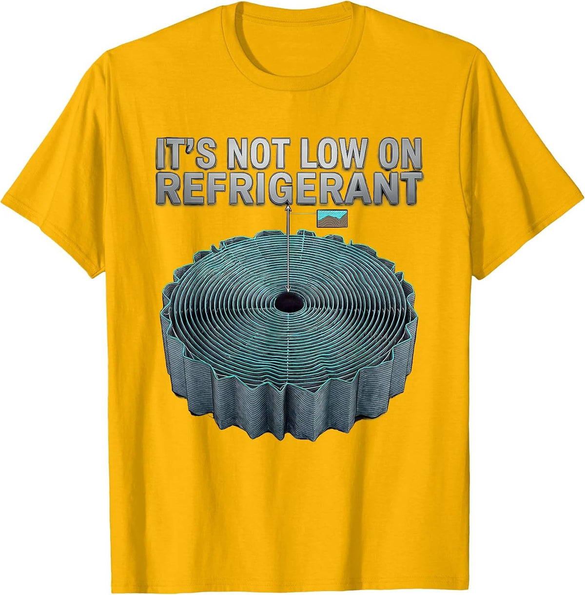 It's Not Low On Refrigerant Funny HVAC Technician Trade T-Shirt - Golden Yellow