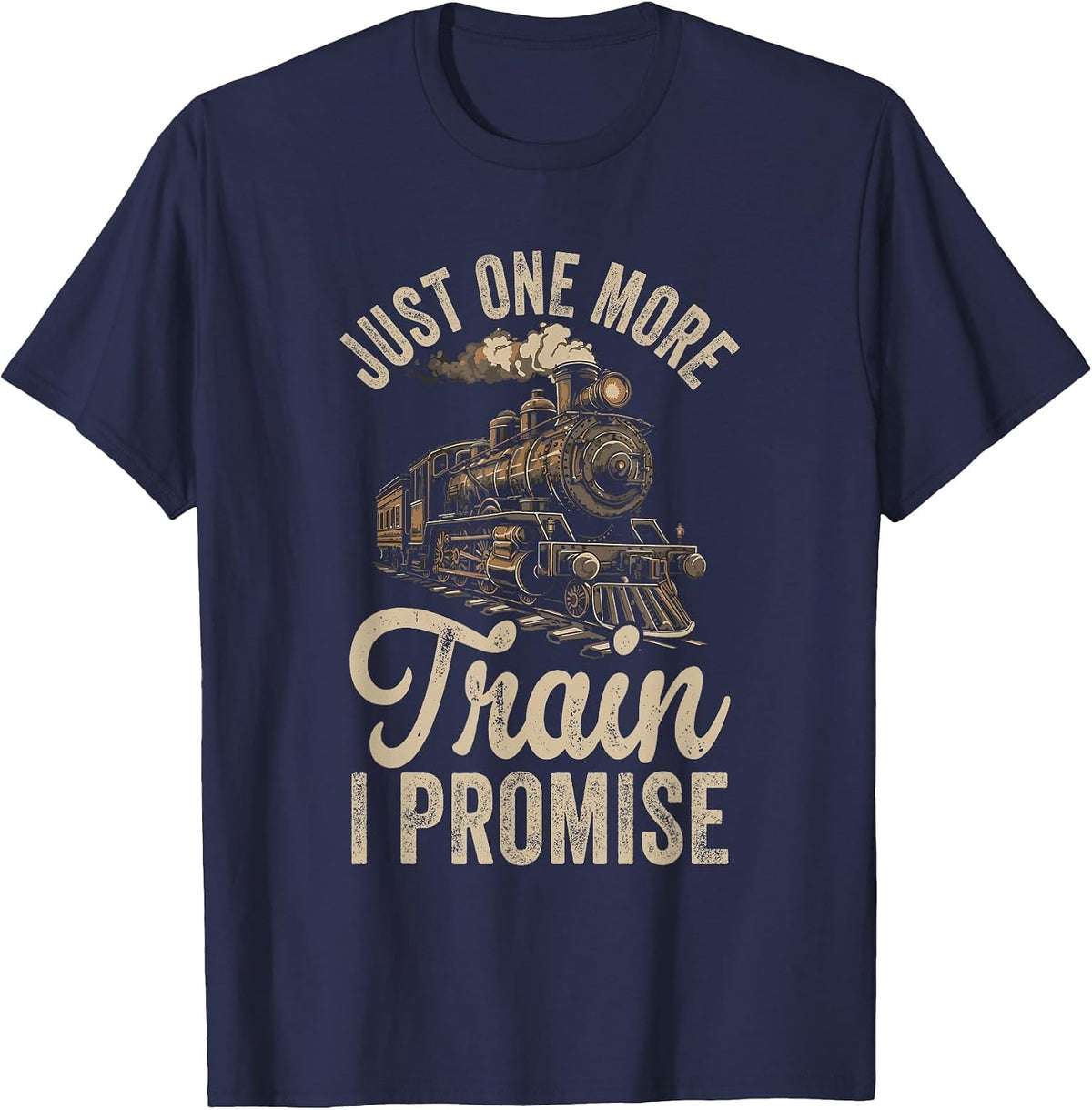 Just One More Train I Promise Model Train Lover T-Shirt - Navy Blue