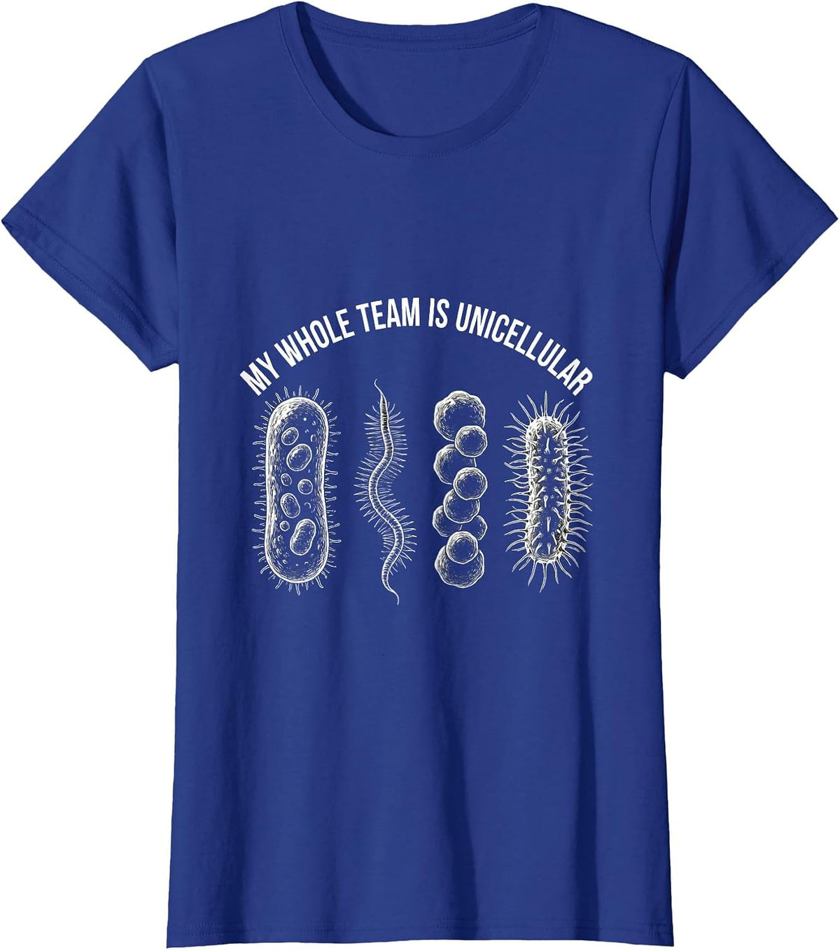 Women's My Whole Team Is Unicellular Funny Lab Week Biology Humor T-Shirt - Royal Blue