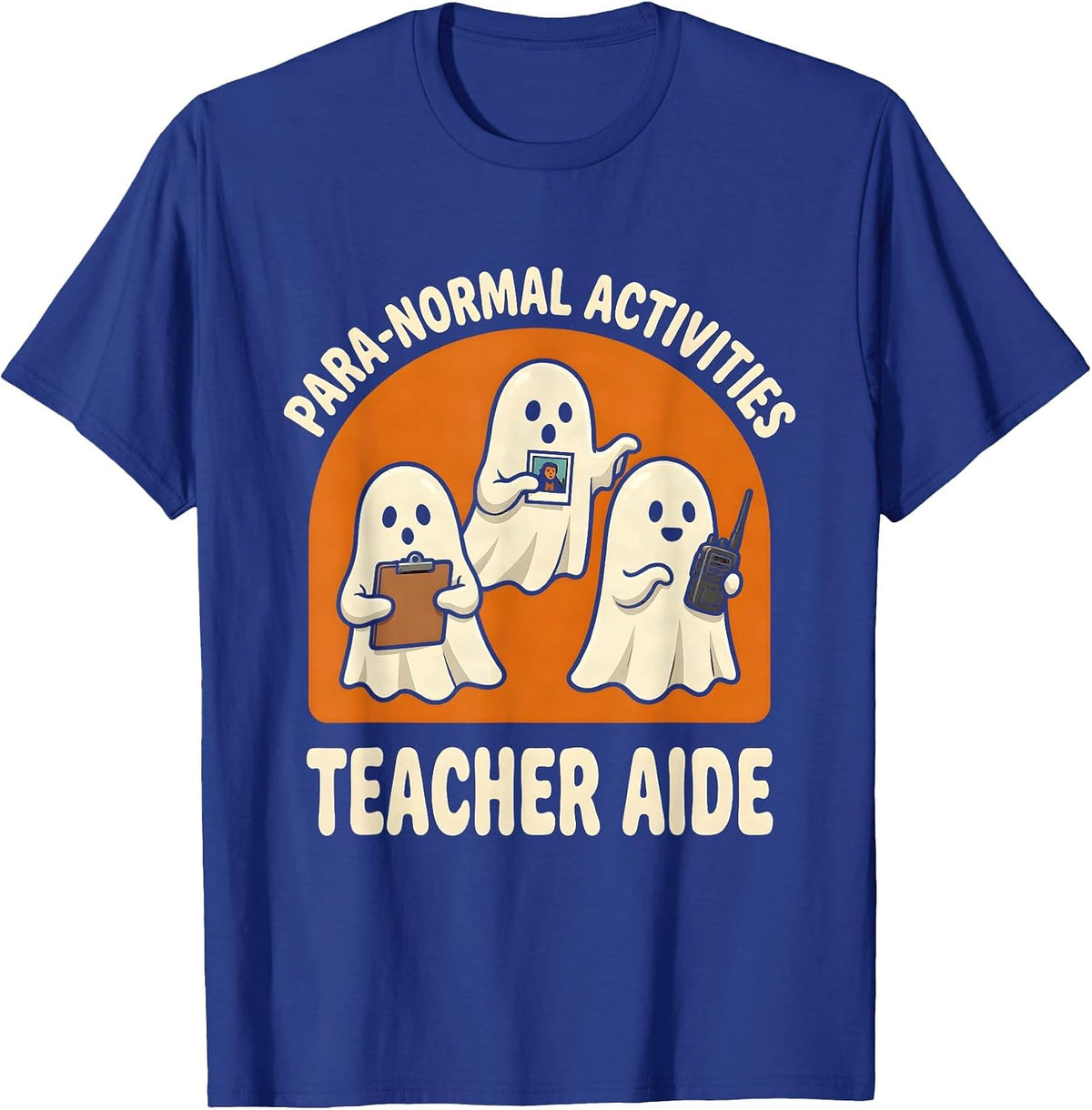Men's Para-Normal Activities Teacher Aide Ghost Halloween SpEd T-Shirt - Royal Blue