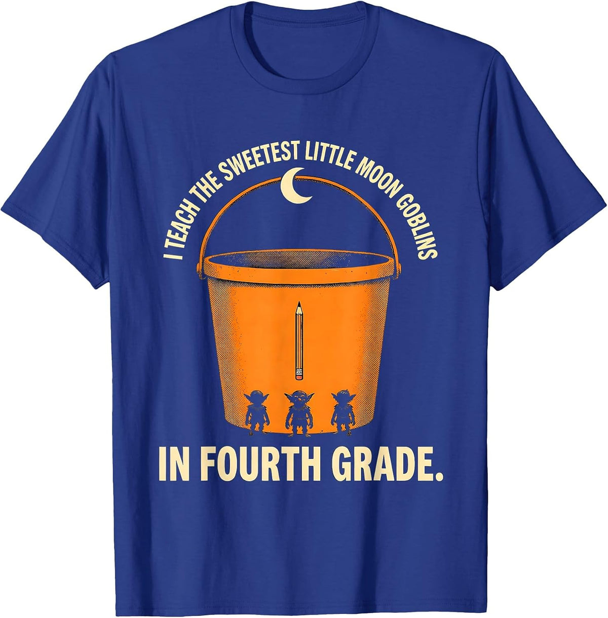 I Teach The Sweetest Little Moon Goblins In Fourth Grade T-Shirt - Royal Blue