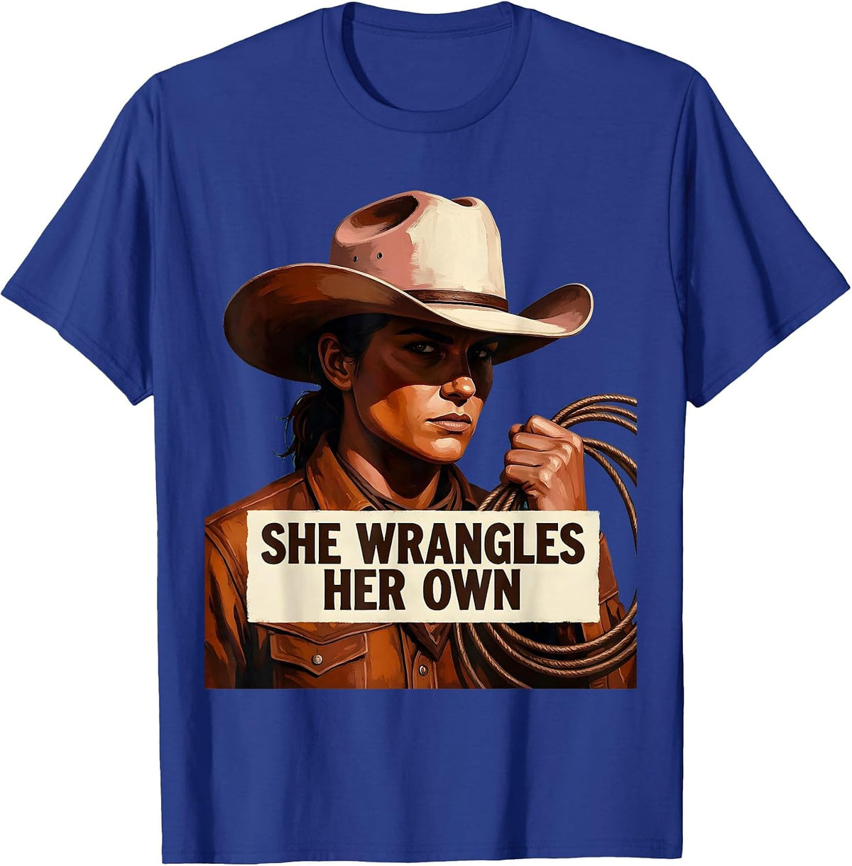 She Wrangles Her Own Western Cowgirl Design T-Shirt - Royal Blue
