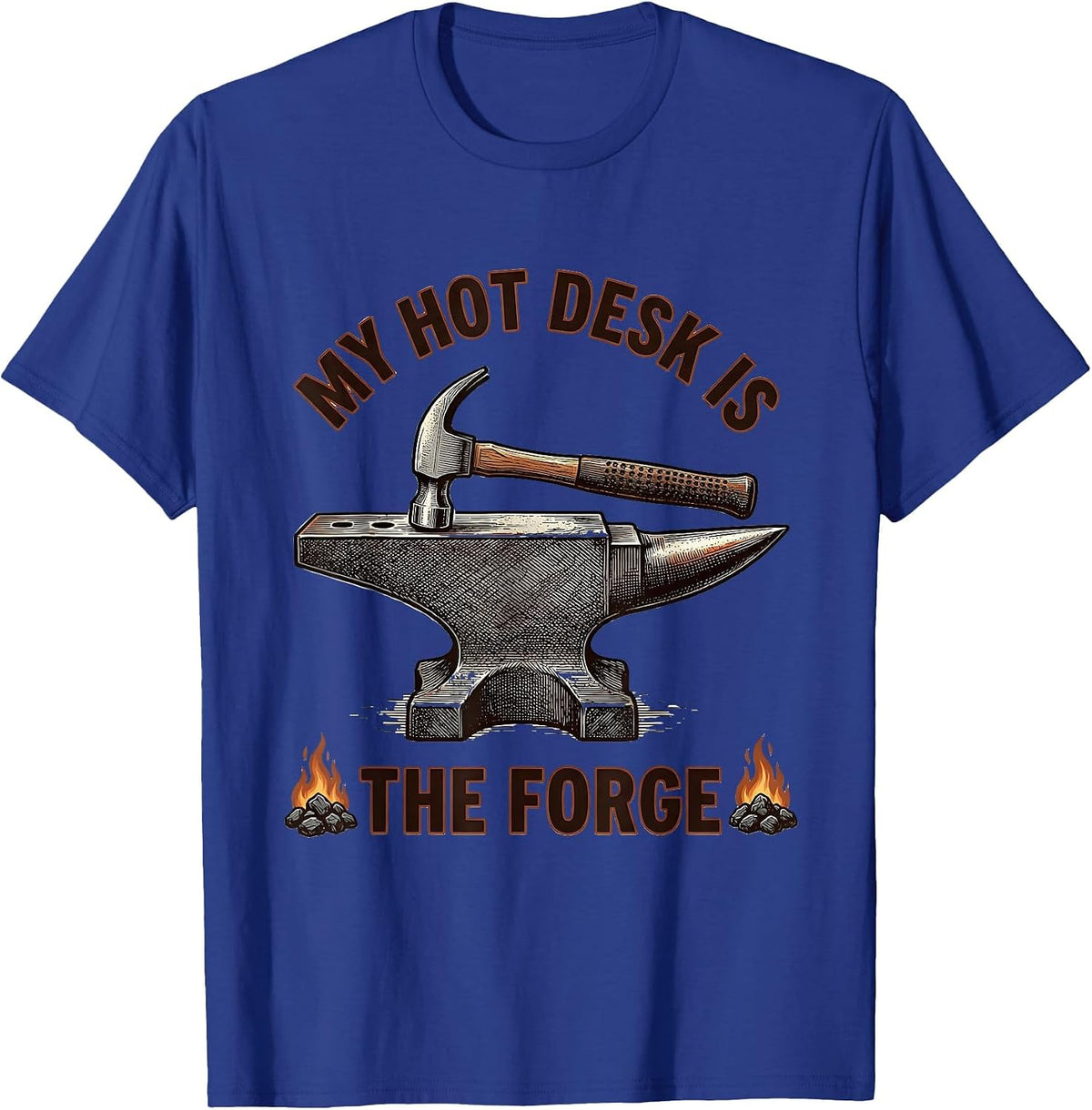 My Hot Desk Is The Forge Funny Blacksmith Forge Craft Humor T-Shirt - Royal Blue