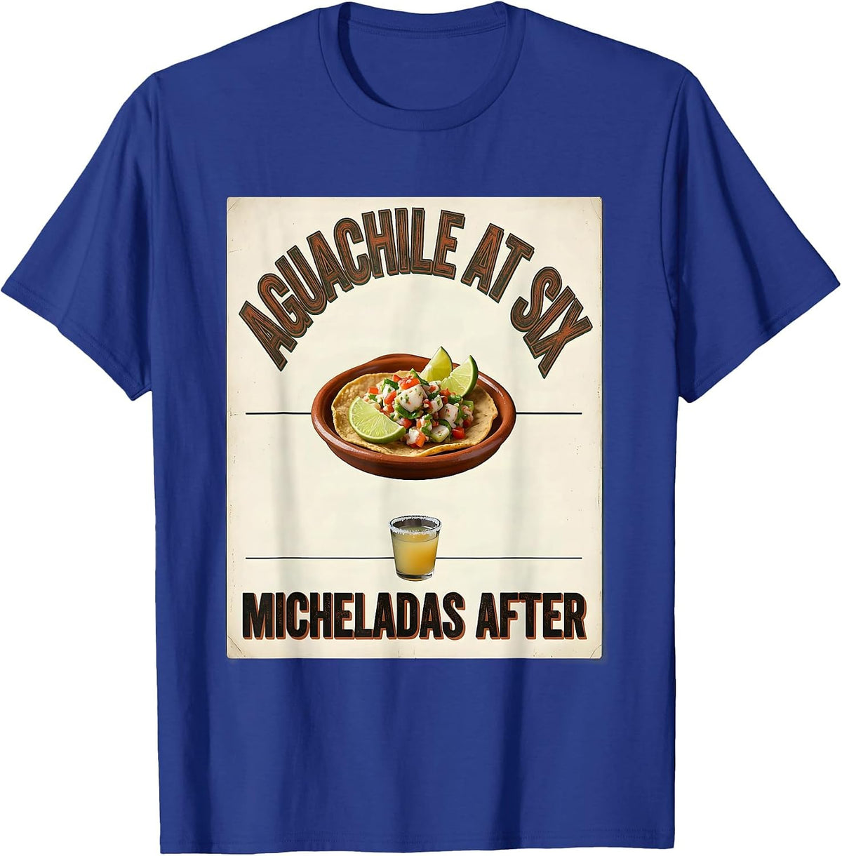Men's Aguachile At Six Micheladas After Vintage Cinco De Mayo T-Shirt - Royal Blue