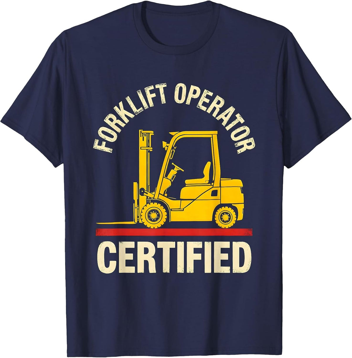Men's Forklift Operator Certified Funny Forklift Driver Gift T-Shirt - Navy Blue