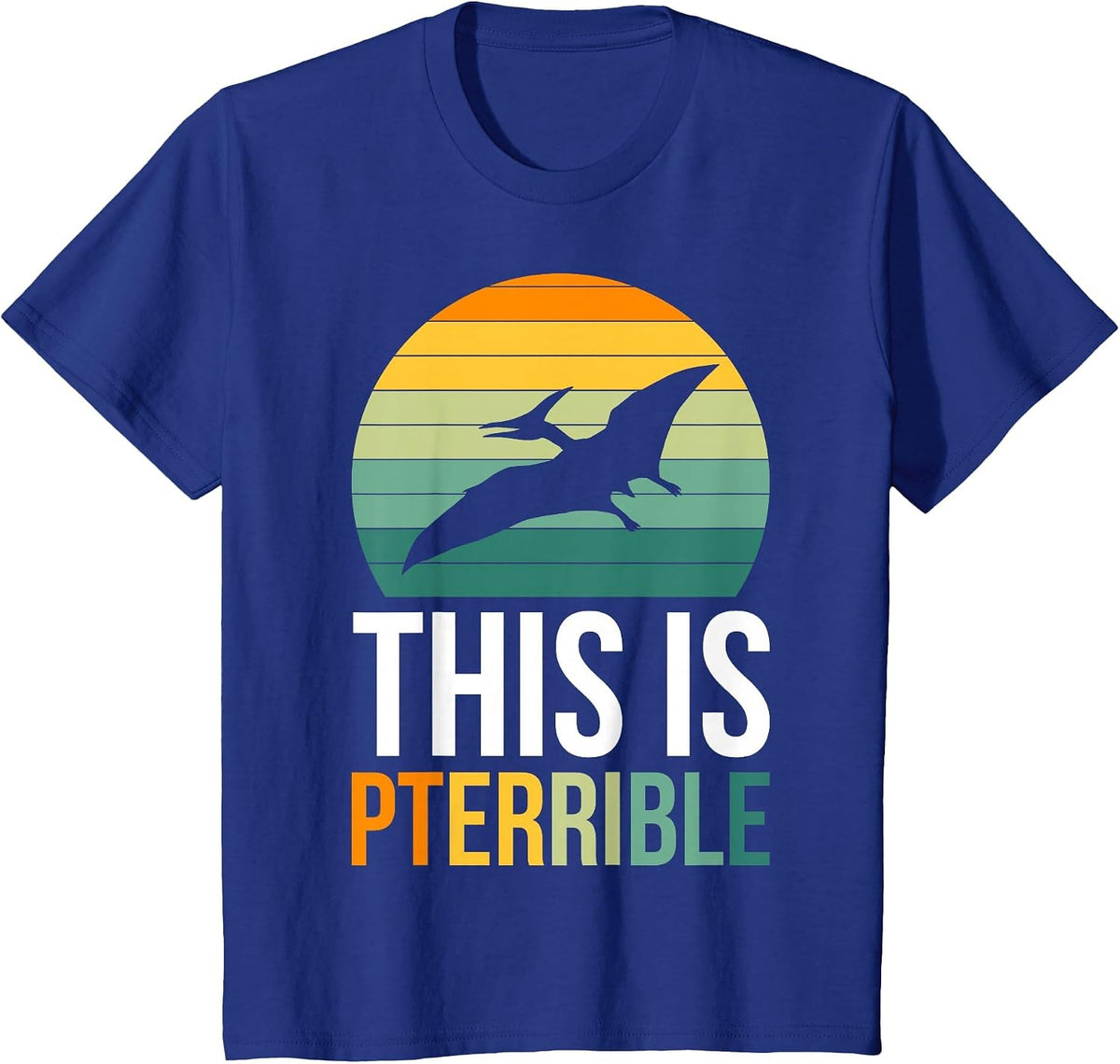This is Pterodactyl Pterrible T-Shirt - Royal Blue