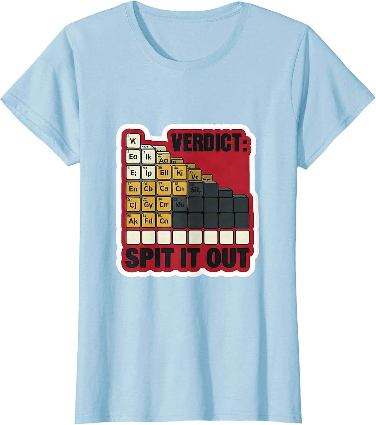 Verdict: Spit It Out Funny Science Teacher Periodic Table T-Shirt - Baby Blue