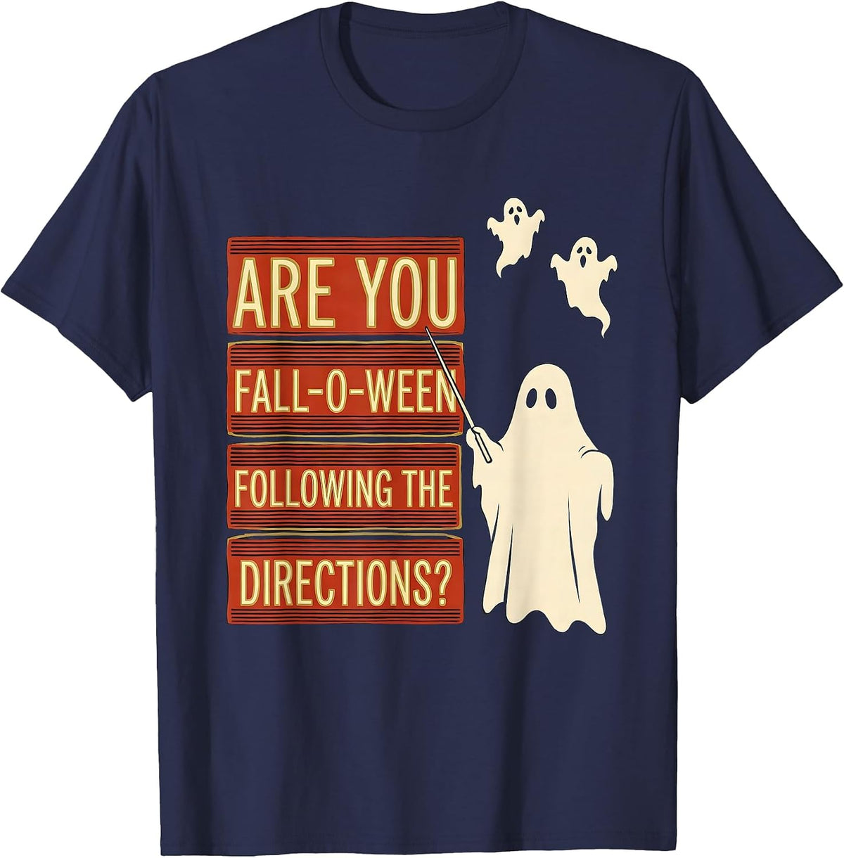 Are You Fall-O-Ween Following The Directions Teacher T-Shirt - Navy Blue