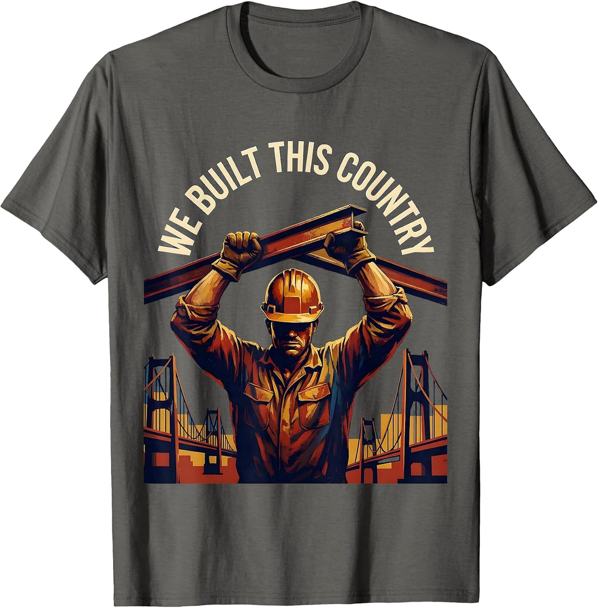 We Built This Country Labor Day Patriotic Design T-Shirt - Asphalt Grey