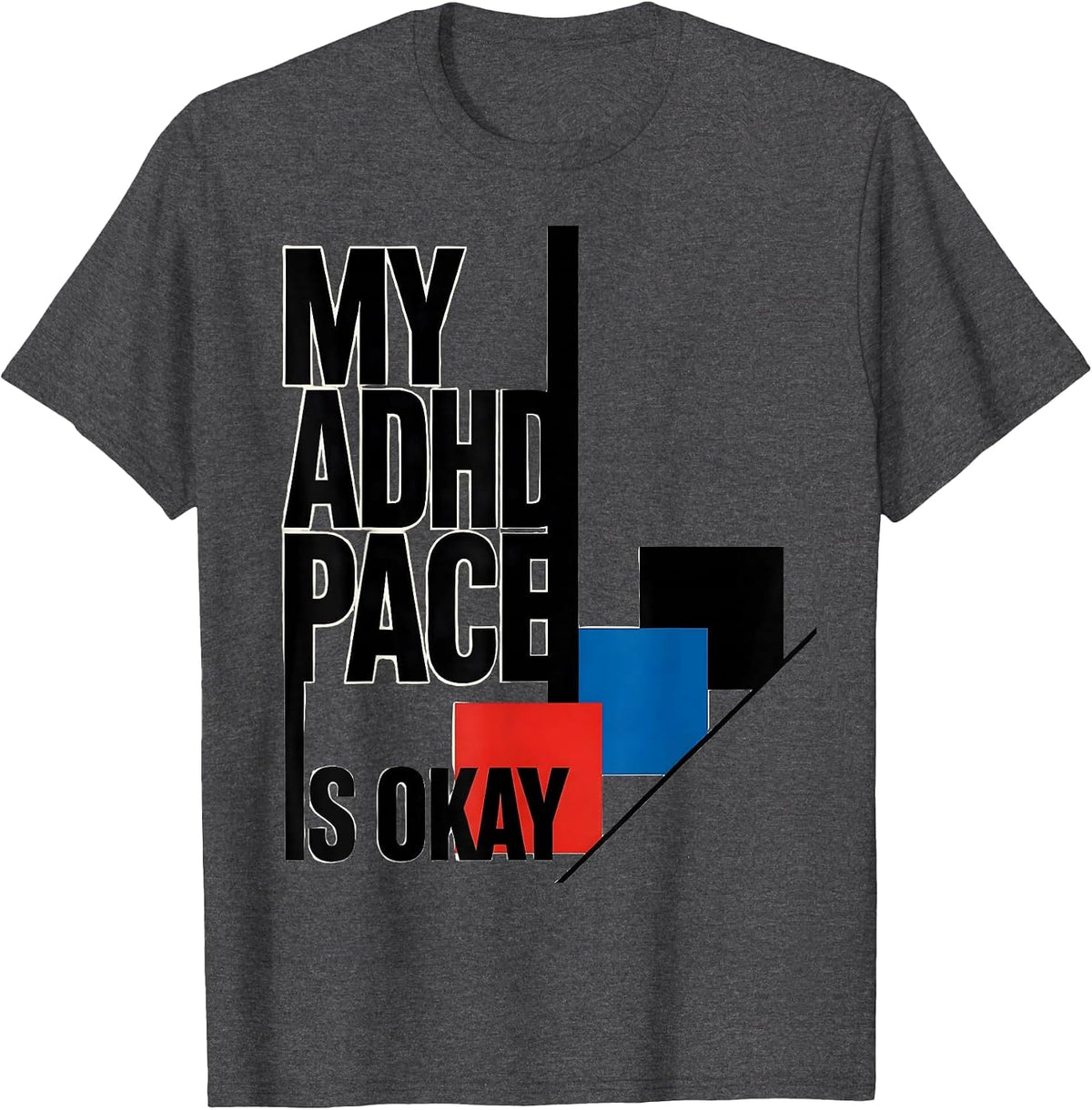 My ADHD Pace Is Okay Bauhaus Modernist Neurodivergent T-Shirt - Dark Heather Grey