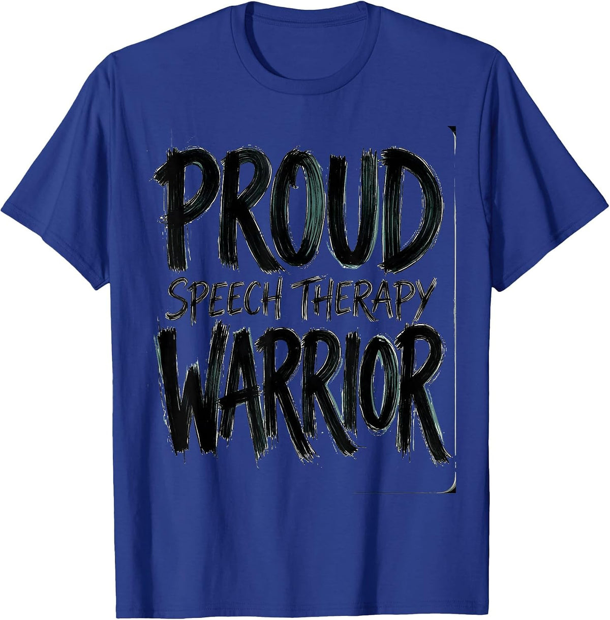 Proud Speech Therapy Warrior Inspirational Design T-Shirt - Royal Blue