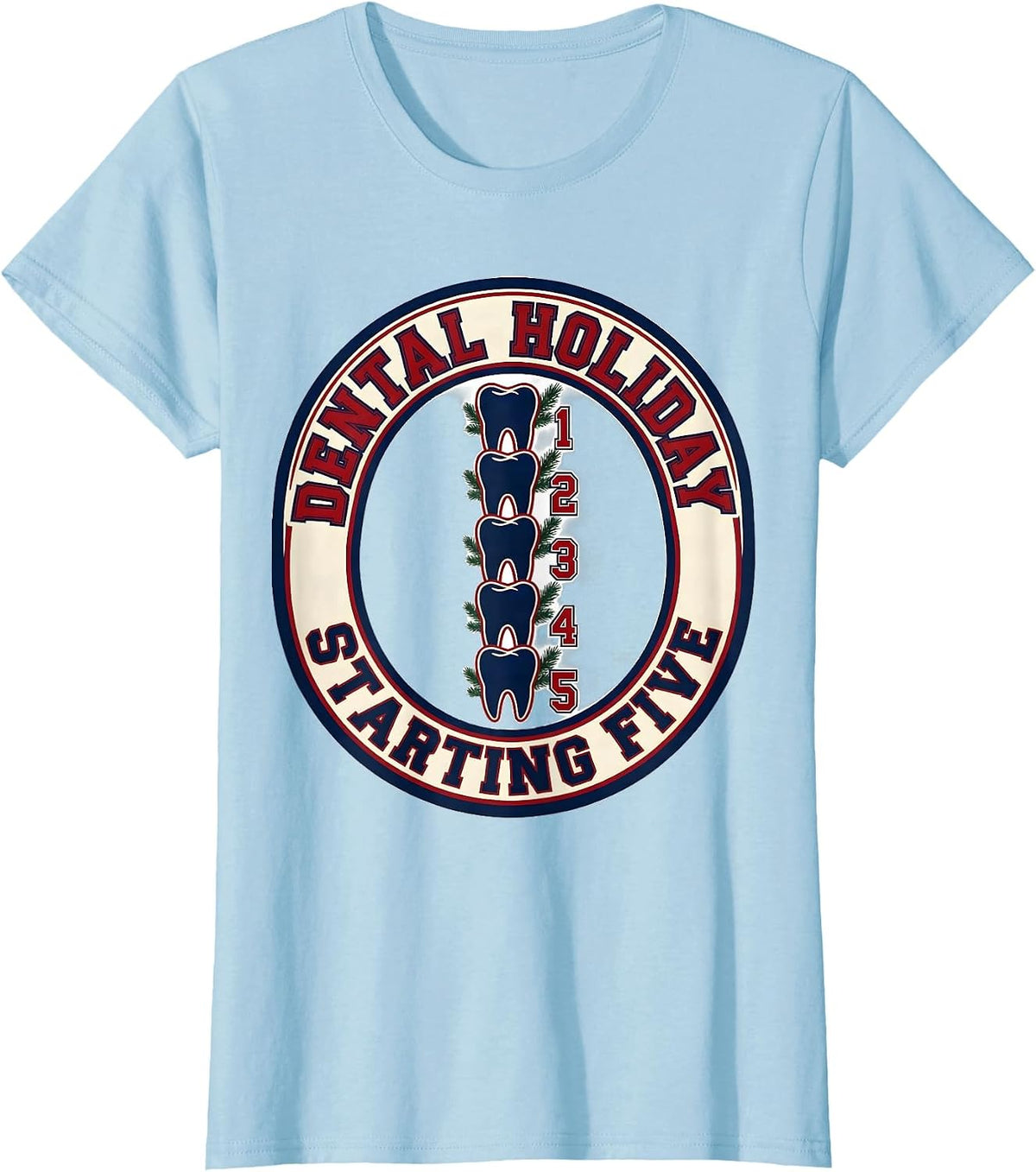 Dental Holiday Starting Five Funny Dentist Christmas Dental T-Shirt - Baby Blue