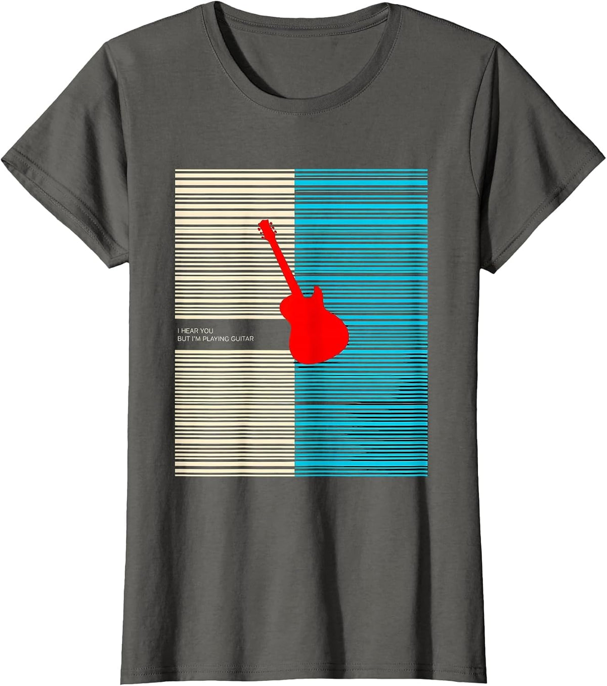 Women's I Hear You, But I'm Playing Guitar Funny Guitarist Music T-Shirt - Asphalt Grey