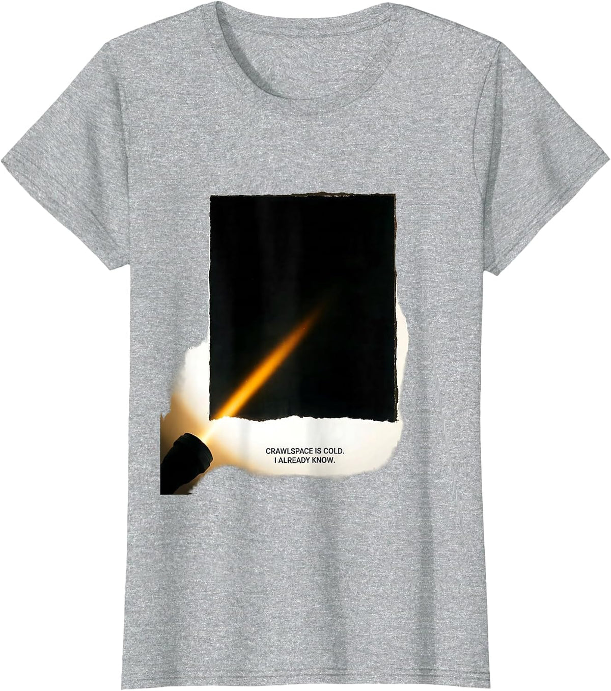 Women's Crawlspace Is Cold I Already Know Funny HVAC Technician T-Shirt - Heather Grey