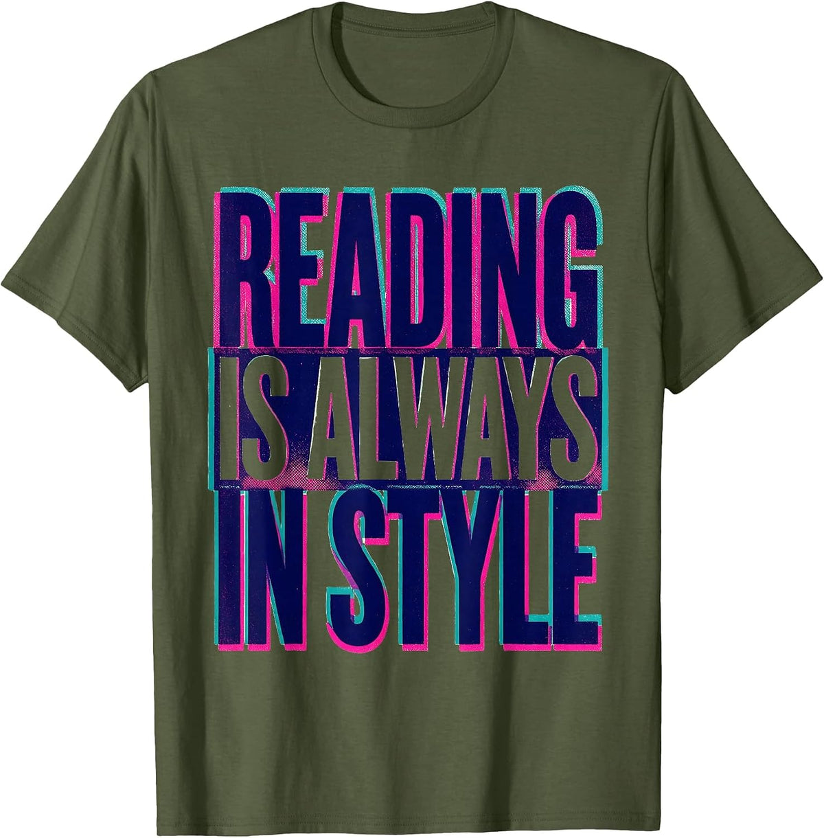 Reading Is Always In Style Teacher Design T-Shirt - Olive Green