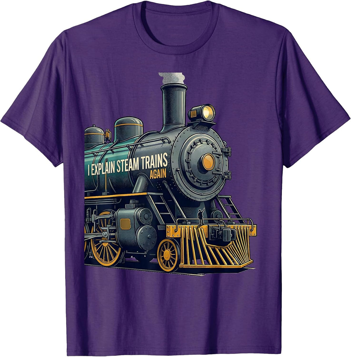 I Explain Steam Trains Again Funny Train Enthusiast Model T-Shirt - Purple