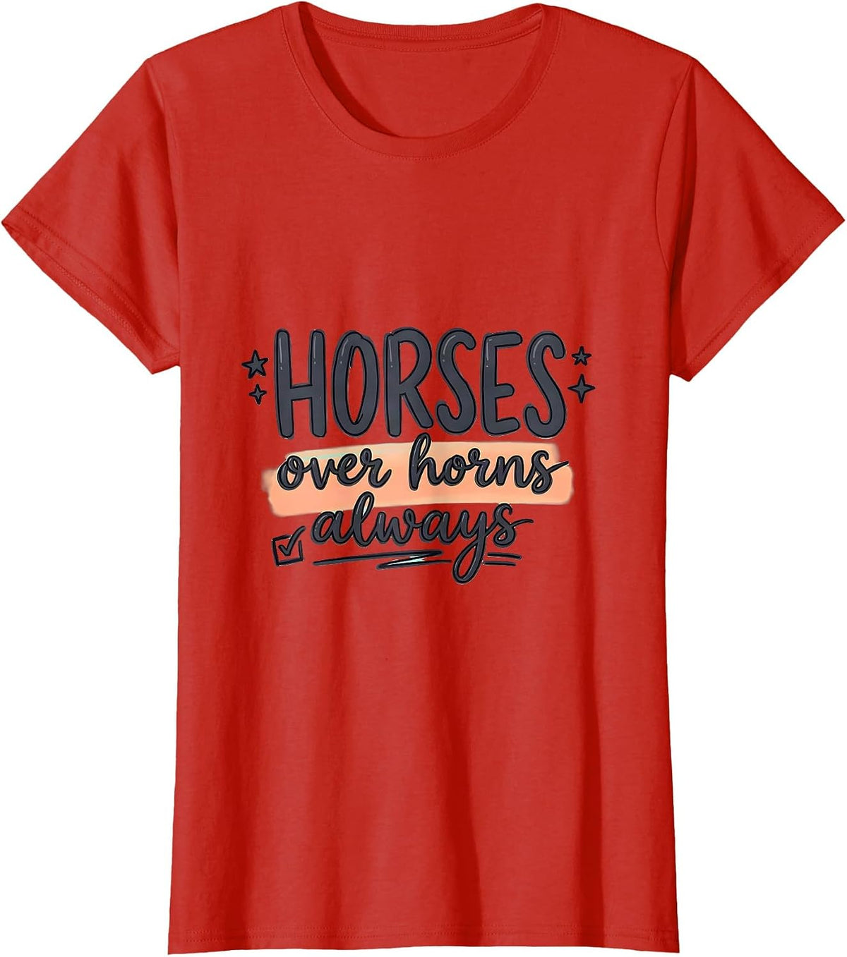 Women's Horses Over Horns Always Equestrian Design T-Shirt - Red