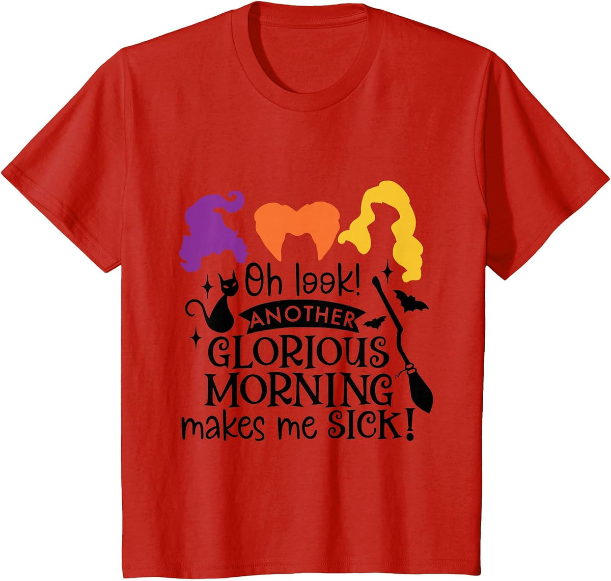 Oh Look Another Glorious Morning Makes Me Sick T-Shirt - Red