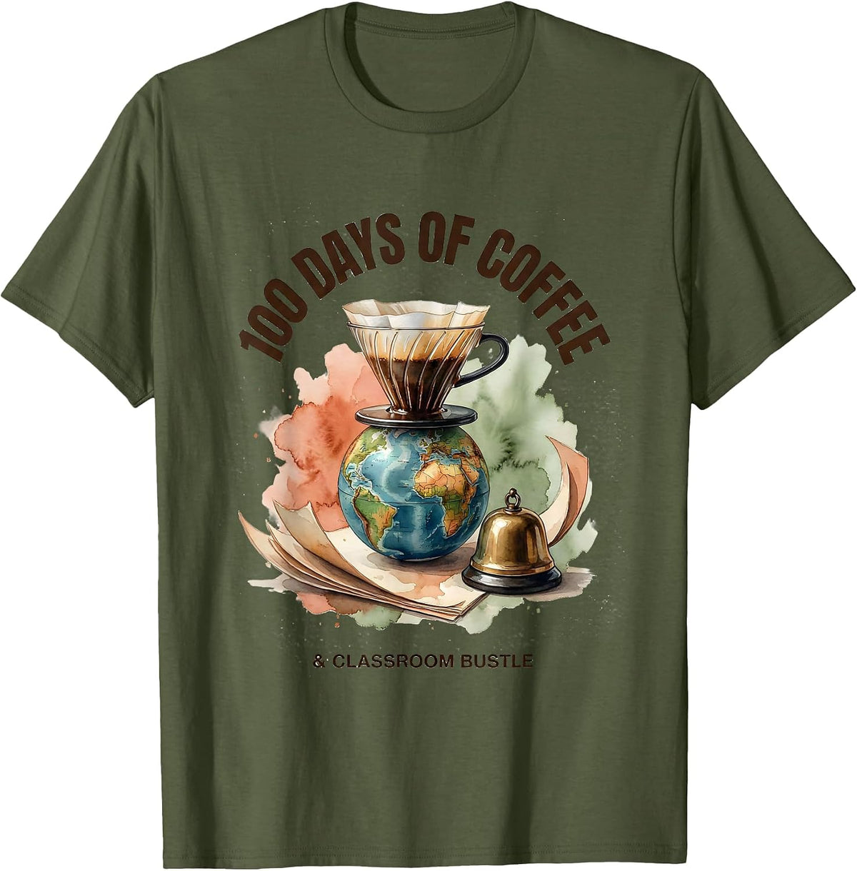 100 Days Of Coffee & Classroom Bustle Funny Teacher 100th T-Shirt - Olive Green