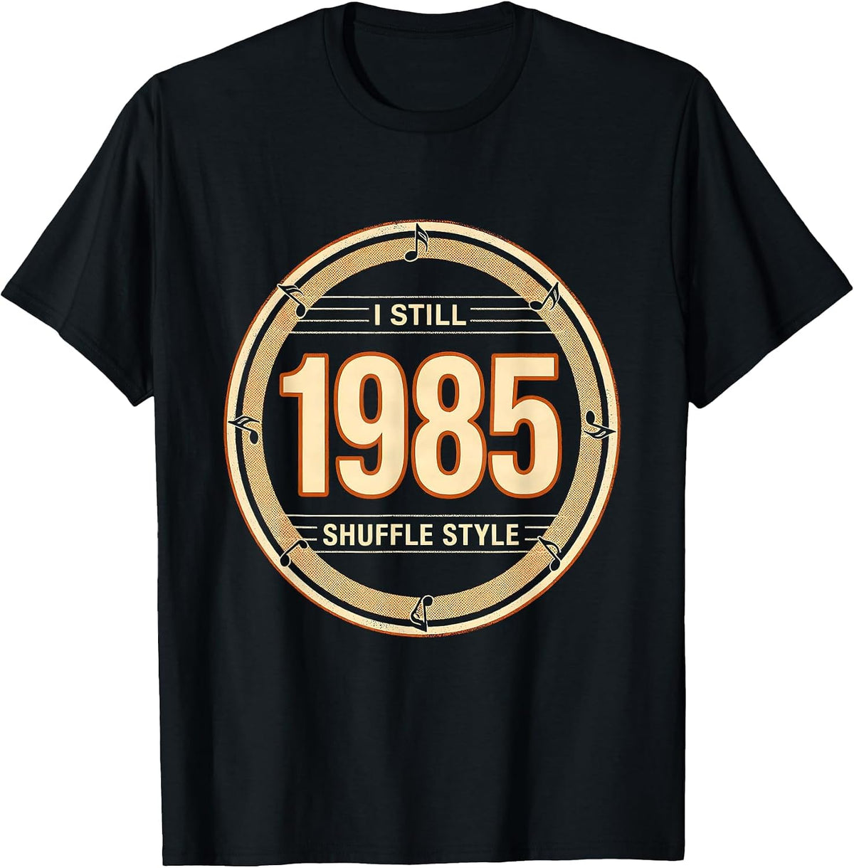 Men's I Still Shuffle 1985 Style Vintage Retro Funny T-Shirt - Black