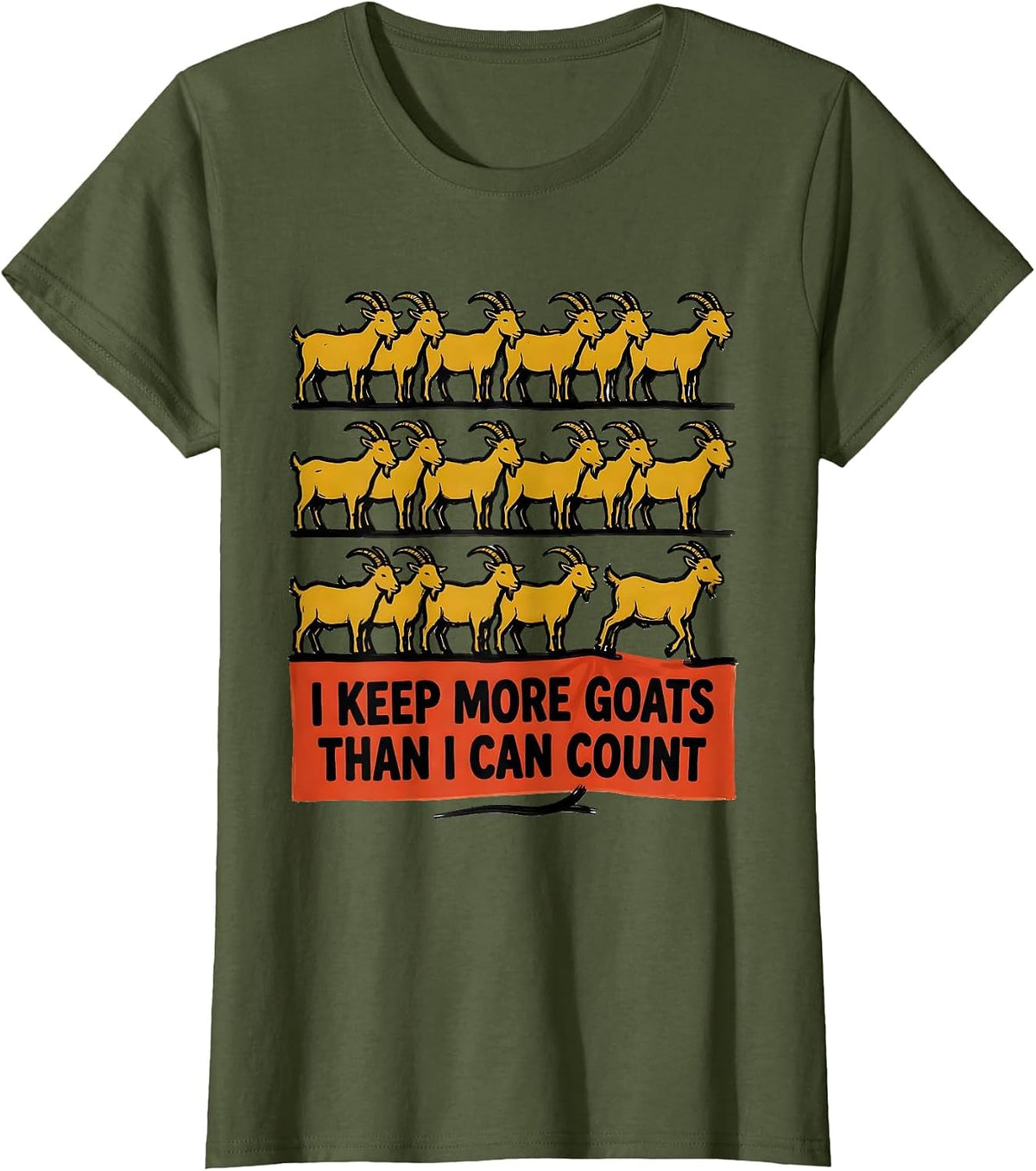 Women's I Keep More Goats Than I Can Count Funny Goat Lover Farmer T-Shirt - Olive Green