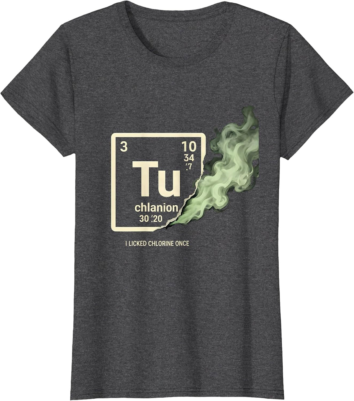 Women's I Licked Chlorine Once Funny Science Teacher Student Humor T-Shirt - Dark Heather Grey