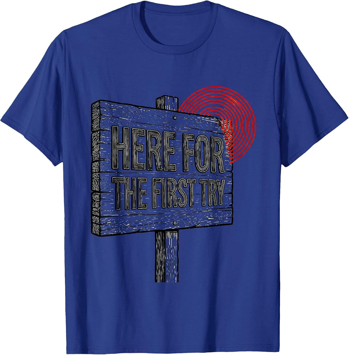 Men's Here For The First Try Cheerful Speech Language Pathologist T-Shirt - Royal Blue