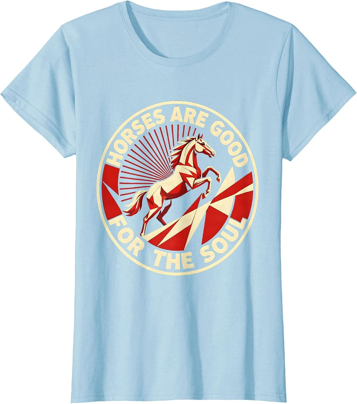 Women's Horses Are Good For The Soul Equestrian Design T-Shirt - Baby Blue