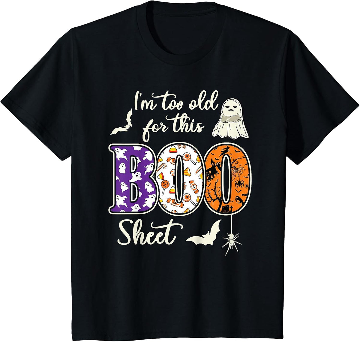 Im Too Old for This Boo Sheet Ghost Halloween Costume Spooky T-Shirt - Black