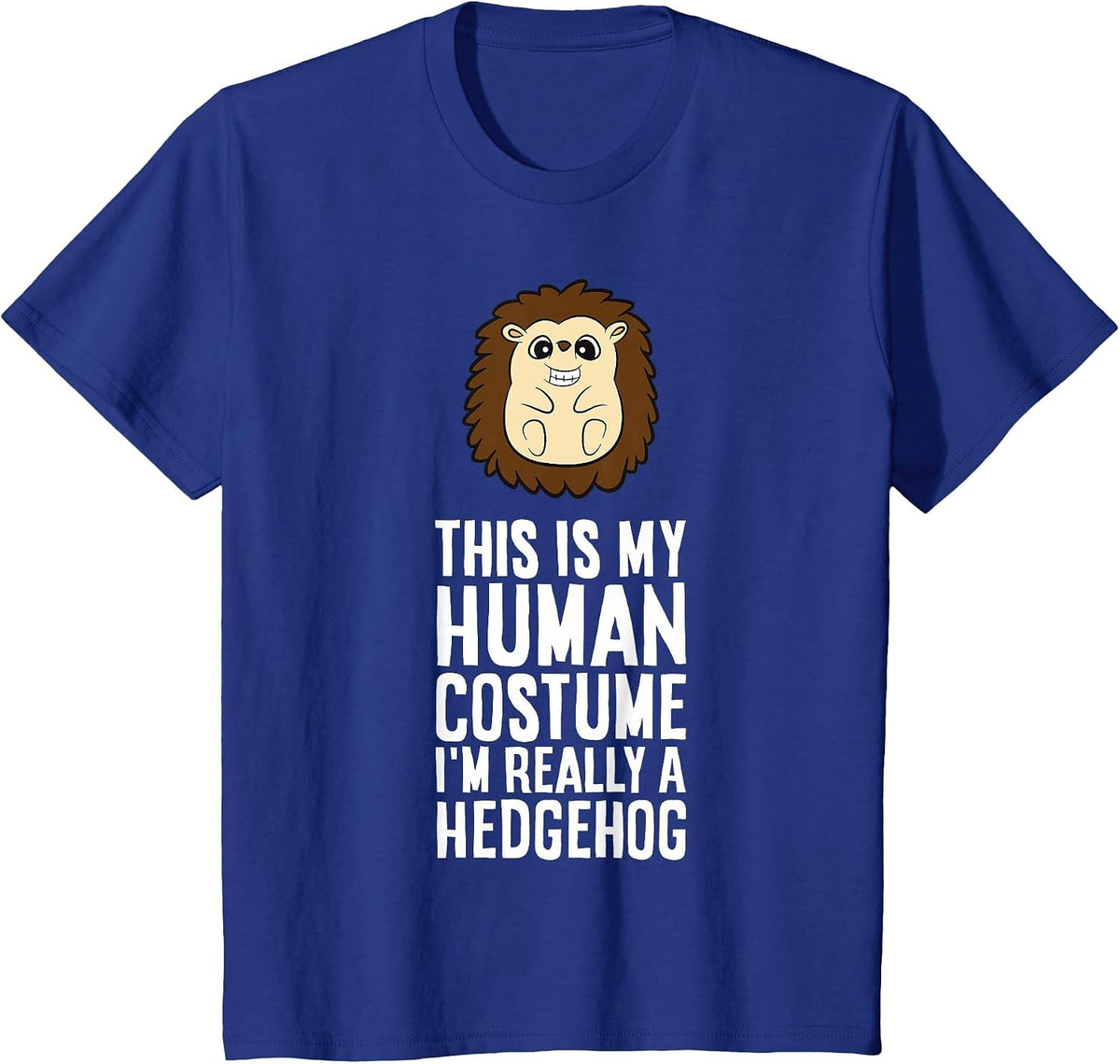 This is My Human Costume I'm Really A Hedgehog T-Shirt - Royal Blue