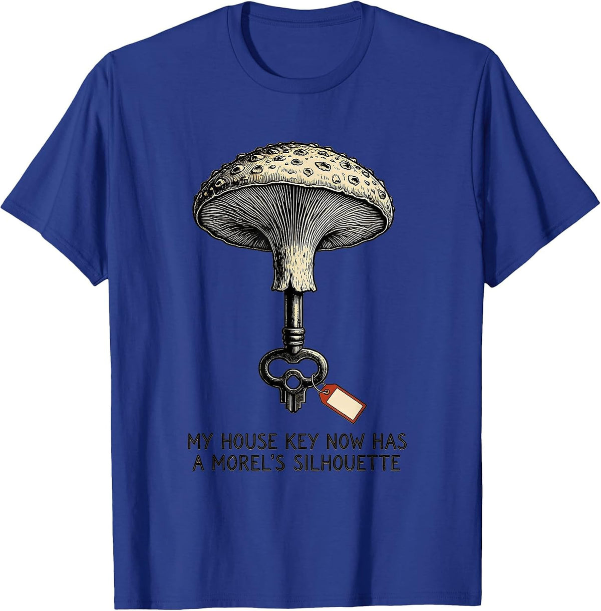My House Key Now Has A Morel's Silhouette Funny T-Shirt - Royal Blue
