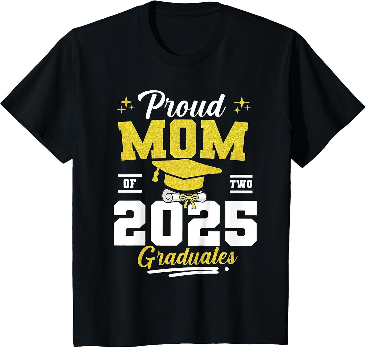 Proud Mom of Two Class of 2025 Graduates Twins Graduation T-Shirt - Black