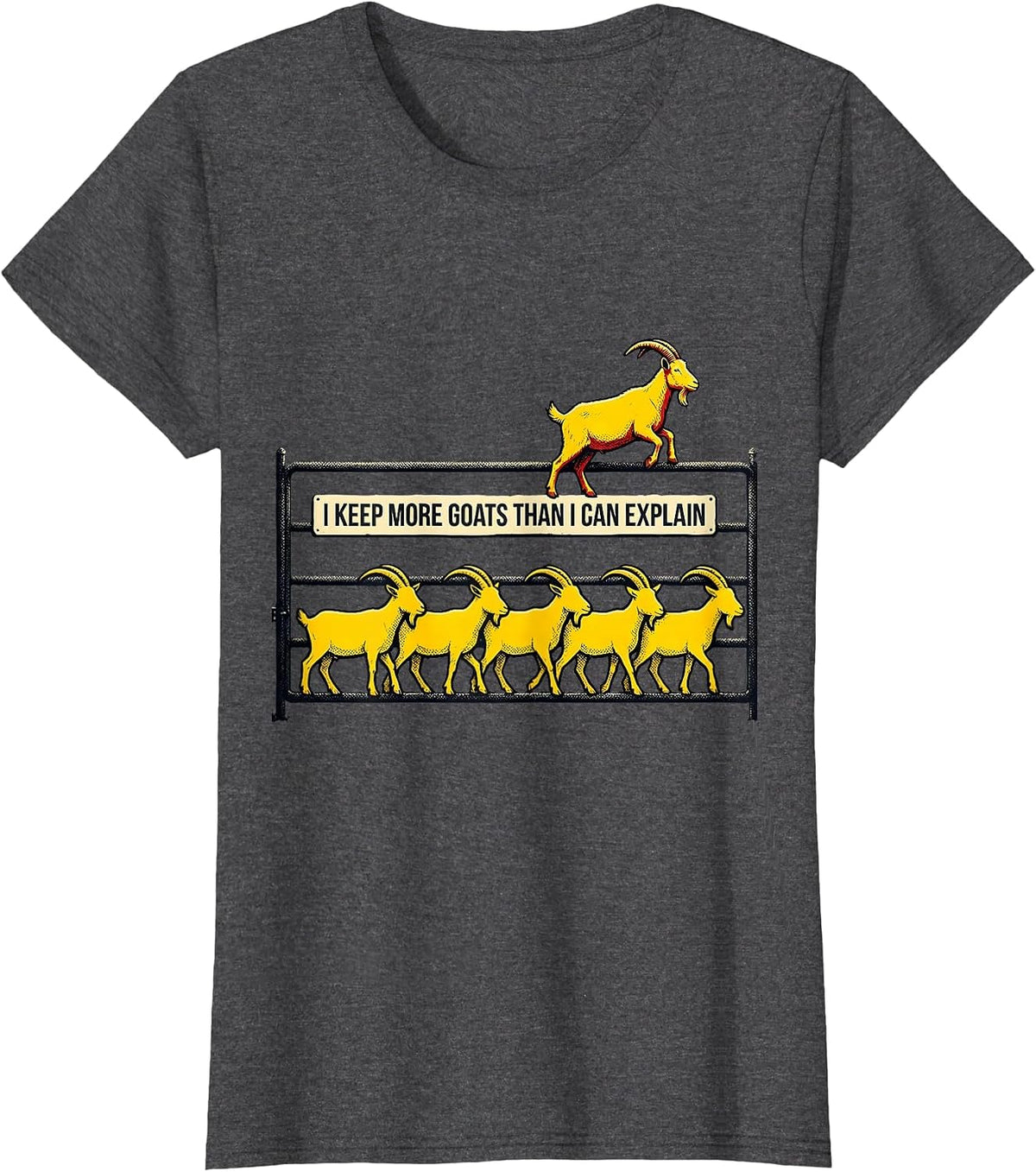 Women's I Keep More Goats Than I Can Explain Funny Goat Lover Farm T-Shirt - Dark Heather Grey